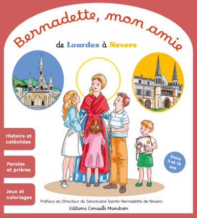 Bernadette, mon amie de Lourdes à Nevers
