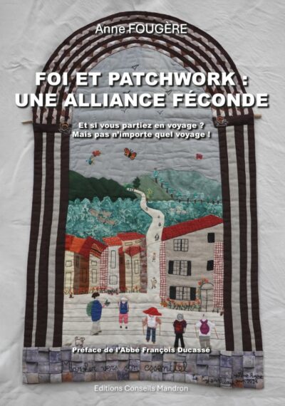 FOI ET PATCHWORK : UNE ALLIANCE FÉCONDE