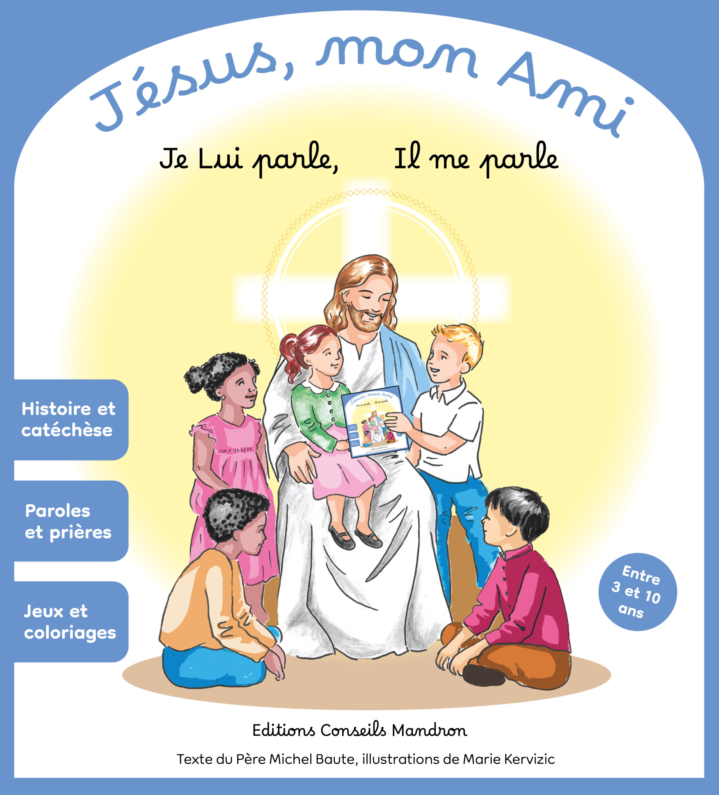Jésus, mon Ami ; je Lui parle, Il me parle
